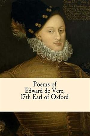 Imagen del vendedor de Poems of Edward De Vere, 17th Earl of Oxford a la venta por GreatBookPrices