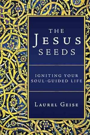 Seller image for Jesus Seeds : Igniting Your Soul-guided Life for sale by GreatBookPrices