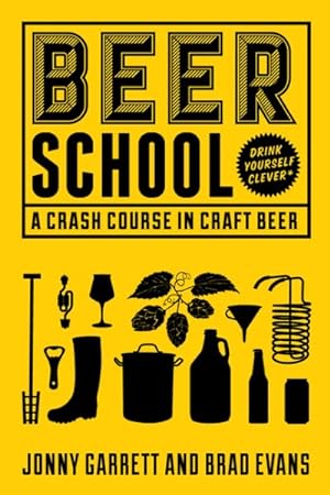 Bild des Verkufers fr Beer School : A Crash Course in Craft Beer zum Verkauf von GreatBookPrices