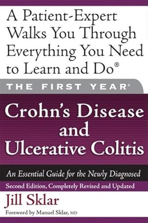 Seller image for Crohn's Disease and Ulcerative Colitis : An Essential Guide for the Newly Diagnosed for sale by GreatBookPrices