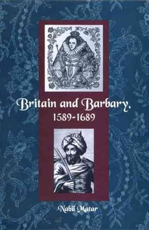 Bild des Verkufers fr Britain and Barbary, 1589-1689 zum Verkauf von GreatBookPrices