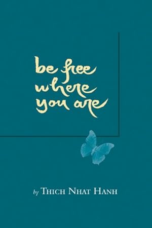 Seller image for Be Free Where You Are for sale by GreatBookPrices