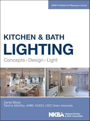 Seller image for Kitchen and Bath Lighting : Concept, Design, Light for sale by GreatBookPrices