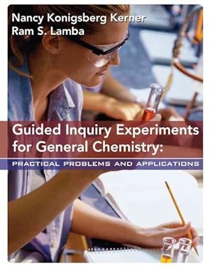 Bild des Verkufers fr Guided Inquiry Experiments for General Chemistry : Practical Problems and Applications zum Verkauf von GreatBookPrices