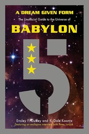 Seller image for Dream Given Form : The Unofficial Guide to the Universe of Babylon 5 for sale by GreatBookPrices