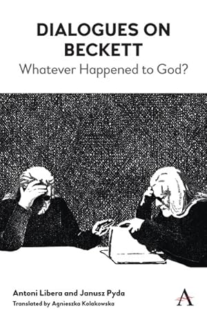 Imagen del vendedor de Dialogues on Beckett : Whatever Happened to God? a la venta por GreatBookPrices