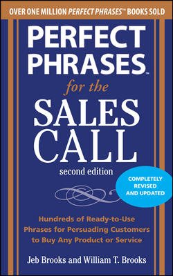 Imagen del vendedor de Perfect Phrases for the Sales Call : Hundreds of Ready-to-use Phrases for Persuading Customers to Buy Any Product or Service a la venta por GreatBookPrices