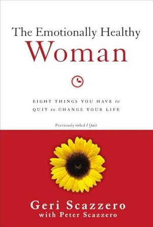 Imagen del vendedor de Emotionally Healthy Woman : Eight Things You Have to Quit to Change Your Life a la venta por GreatBookPrices