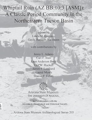 Seller image for Whiptail Ruin Az Bb:10:3 [Asm] : A Classic Period Community in the Northeastern Tucson Basin for sale by GreatBookPrices
