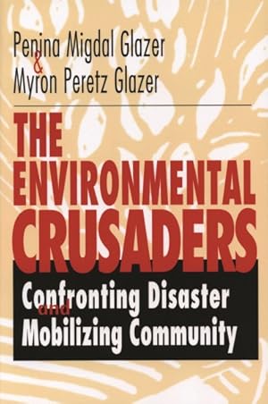 Bild des Verkufers fr Environmental Crusaders : Confronting Disaster and Mobilizing Community zum Verkauf von GreatBookPrices