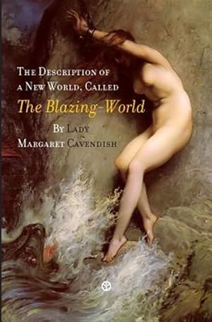 Imagen del vendedor de The Description of a New World, Called the Blazing-World a la venta por GreatBookPrices