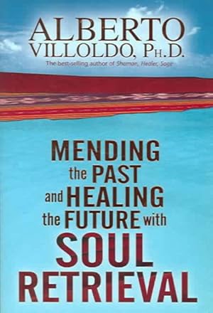 Image du vendeur pour Mending The Past And Healing The Future With Soul Retrieval mis en vente par GreatBookPrices