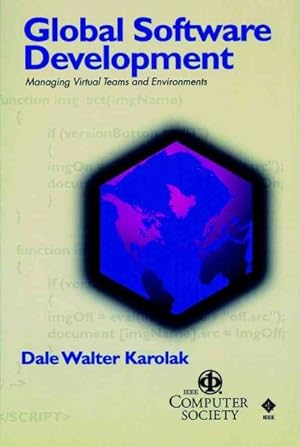 Image du vendeur pour Global Software Development : Managing Virtual Teams and Environments mis en vente par GreatBookPrices