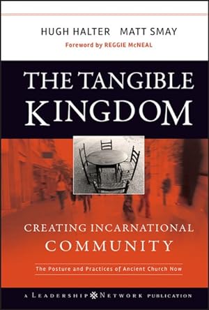 Seller image for Tangible Kingdom : Creating Incarnational Community: The Posture and Practices of Ancient Church Now for sale by GreatBookPrices
