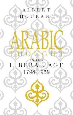 Bild des Verkufers fr Arabic Thought in the Liberal Age, 1798-1939 zum Verkauf von GreatBookPrices
