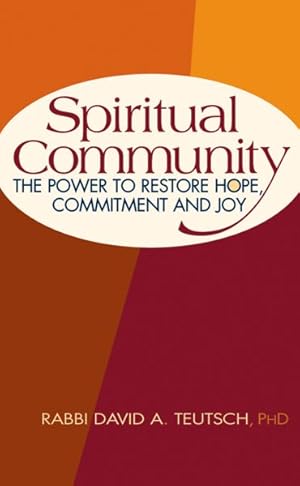 Imagen del vendedor de Spiritual Community : The Power to Restore Hope, Commitment and Joy a la venta por GreatBookPrices