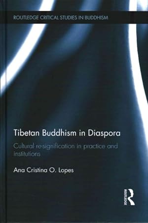 Seller image for Tibetan Buddhism in Diaspora : Cultural Re-signification in Practice and Institutions for sale by GreatBookPrices