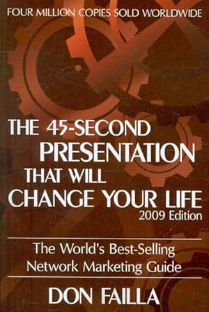 Image du vendeur pour 45 Second Presentation That Will Change Your Life : The World's Best-selling Network Marketing Guide mis en vente par GreatBookPrices