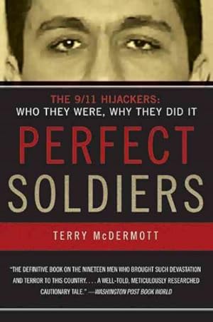 Seller image for Perfect Soldiers : The 9/11 Hijackers : Who They Were, Why They Did It for sale by GreatBookPrices