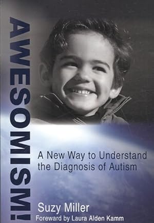 Seller image for Awesomism! : A New Way to Understand the Diagnosis of Autism for sale by GreatBookPrices