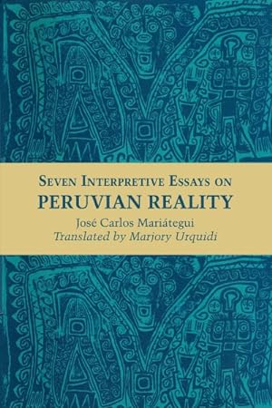 Seller image for Seven Interpretive Essays on Peruvian Reality for sale by GreatBookPrices