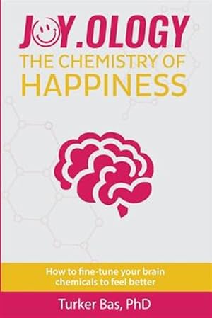 Image du vendeur pour Joy.Ology: The Chemistry of Happiness mis en vente par GreatBookPrices