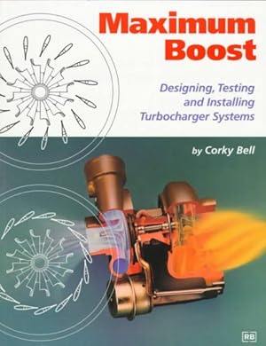 Immagine del venditore per Maximum Boost : Designing, Testing, and Installing Turbocharger Systems venduto da GreatBookPrices