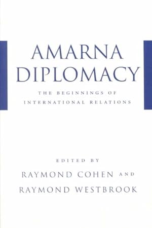 Imagen del vendedor de Amarna Diplomacy : The Beginnings of International Relations a la venta por GreatBookPrices
