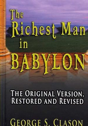 Imagen del vendedor de Richest Man in Babylon : The Original Version, Restored and Revised a la venta por GreatBookPrices