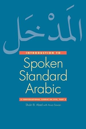 Image du vendeur pour Introduction to Spoken Standard Arabic : A Conversational Course mis en vente par GreatBookPrices