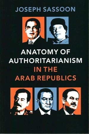 Image du vendeur pour Anatomy of Authoritarianism in the Arab Republics mis en vente par GreatBookPrices