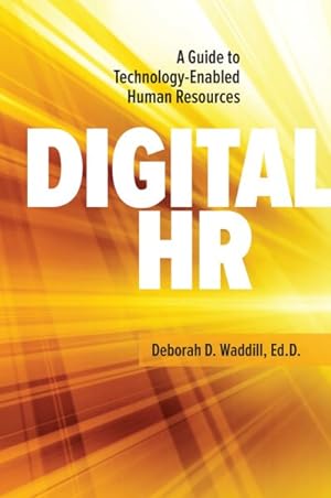Imagen del vendedor de Digital HR : A Guide to Technology-Enabled Human Resources a la venta por GreatBookPrices