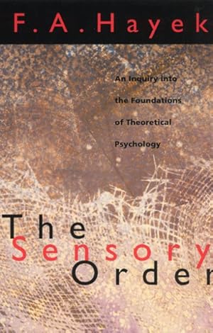 Image du vendeur pour Sensory Order : An Inquiry into the Foundations of Theoretical Psychology mis en vente par GreatBookPrices