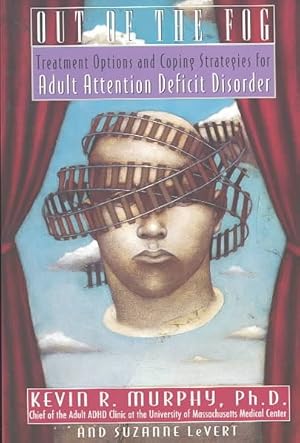 Seller image for Out of the Fog : Treatment Options and Coping Strategies for Adult Attention Deficit Disorder for sale by GreatBookPrices