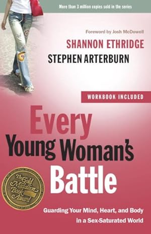 Image du vendeur pour Every Young Woman's Battle : Guarding Your Mind, Heart, and Body in a Sex-Saturated World mis en vente par GreatBookPrices
