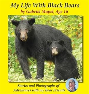 Seller image for My Life with Black Bears for sale by GreatBookPrices