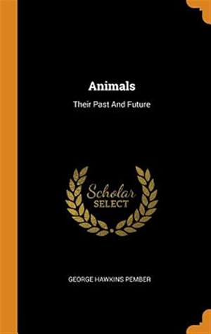 Seller image for Animals: Their Past and Future for sale by GreatBookPrices