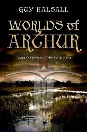 Seller image for Worlds of Arthur : Facts & Fictions of the Dark Ages for sale by GreatBookPrices