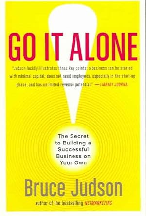 Seller image for Go It Alone : The Secret To Building A Successful Business On Your Own for sale by GreatBookPrices