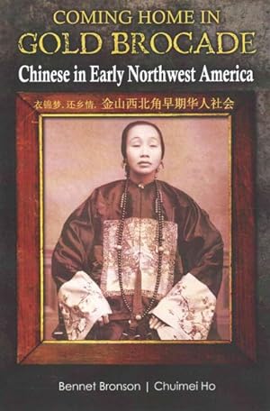 Seller image for Coming Home in Gold Brocade : Chinese in Early Northwest America for sale by GreatBookPrices