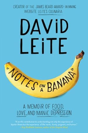 Image du vendeur pour Notes on a Banana : A Memoir of Food, Love, and Manic Depression mis en vente par GreatBookPrices