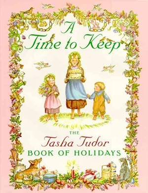 Imagen del vendedor de Time to Keep : The Tasha Tudor Book of Holidays a la venta por GreatBookPrices