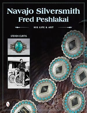 Seller image for Navajo Silversmith Fred Peshlakai : His Life & Art for sale by GreatBookPrices