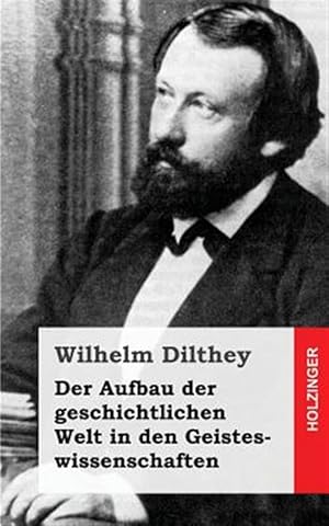 Seller image for Der Aufbau Der Geschichtlichen Welt in Den Geisteswissenschaften -Language: german for sale by GreatBookPrices