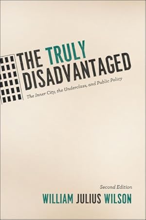 Image du vendeur pour Truly Disadvantaged : The Inner City, the Underclass, and Public Policy mis en vente par GreatBookPrices