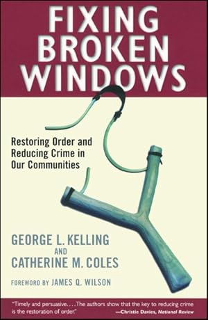 Imagen del vendedor de Fixing Broken Windows : Restoring Order and Reducing Crime in Our Communities a la venta por GreatBookPrices