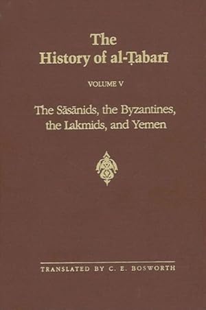 Image du vendeur pour History of Al-Tabari : The Sasanids, the Byzantines, the Lakmids, and Yemen mis en vente par GreatBookPrices