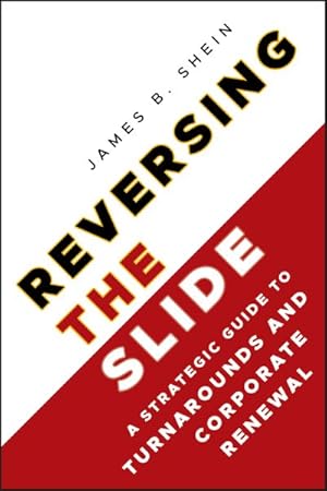 Seller image for Reversing the Slide : A Strategic Guide to Turnarounds and Corporate Renewal for sale by GreatBookPrices