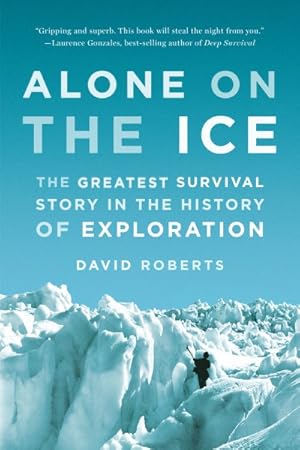 Seller image for Alone on the Ice : The Greatest Survival Story in the History of Exploration for sale by GreatBookPrices