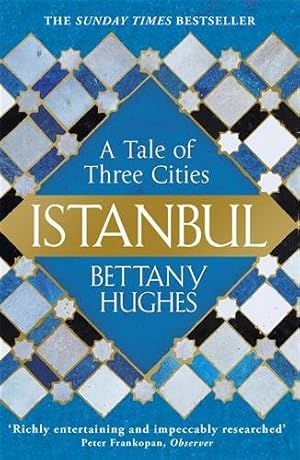 Immagine del venditore per Istanbul : A Tale of Three Cities venduto da GreatBookPrices